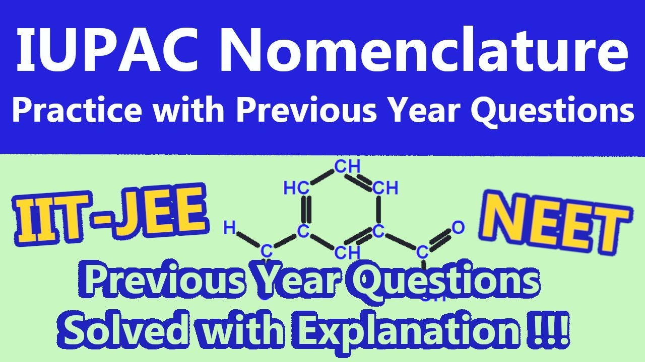 IUPAC Naming 'Previous Years' IIT-JEE & NEET Questions For Practice | E ...