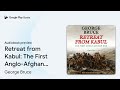 retreat from kabul the first anglo afghan war … by george bruce · audiobook preview