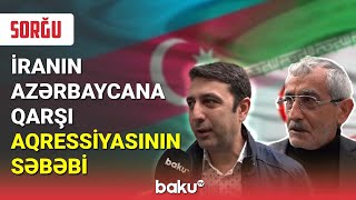 İranın Azərbaycana qarşı aqressiyasının səbəbi - BAKU TV