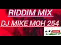 DJ MIKE MOH RIDDIM MIX 2024