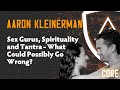 Sex Gurus, Spirituality and Tantra - What Could Possibly Go Wrong? w/ Aaron Kleinerman