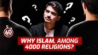 Why Islam, Among 4000 Religions?