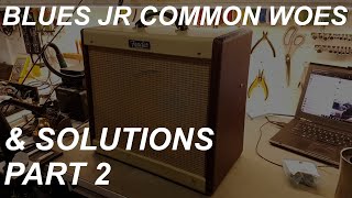 Fender Blues Junior - Common Problems & Solutions (Part 2)