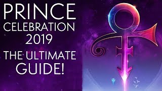 PRINCE CELEBRATION 2019 - THE ULTIMATE GUIDE!