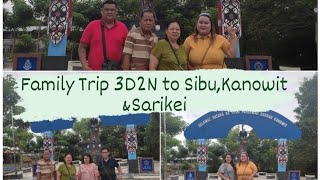 Family Trip 3D2N to Sibu,Kanowit \u0026Sarikei