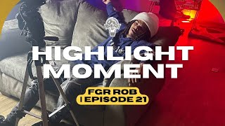 FGR ROB breaks down key to consistency, music goals, mumble rap, and more | HIGHLIGHT MOMENT EP. 21