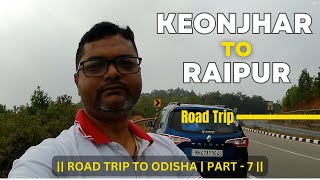 Journey Through Nature - Keonjhar to Raipur Road Trip Adventure!