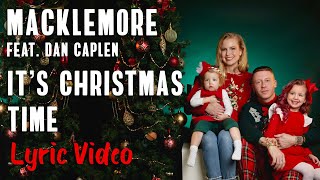 Macklemore - It's Christmas Time feat. Dan Caplen (LYRICS)