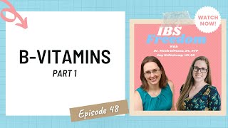 All about B-Vitamins (part 1) - IBS Freedom Podcast #48