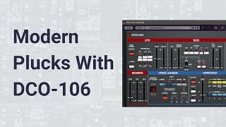 DCO-106 Tutorial | Creating Modern Plucks