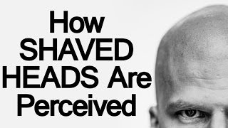 What Does A Man's Bald Head Signal?  | Do Men With Shaved Heads Project Dominanc