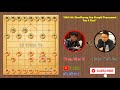 chinese chess opening wang tian yi vs zheng wei tong the elephant openin