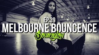 MELBOURNE BOUNCE MIX by BouncN´Glow Ep.39 | Hard Bounce | Minimal | Best of 2019