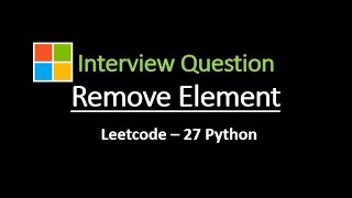 Remove Element - Microsoft| Leetcode 27 - Python