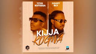 Kijja Kugwa. Titus Kuteesa Ft Coopy Bly [ Official Audio)