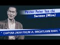 Chapona lakah fihlim la, ingaitlawm rawh. Pastor Peter Tan chi .Mizo sermon.