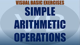 Arithmetic Operation Exercise in Visual Basic | Visual Basic Tutorial Series | Complete Beginners