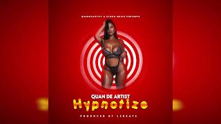 Quan De Artist - Hypnotize ( Official Audio ) Crop Over | Soca |