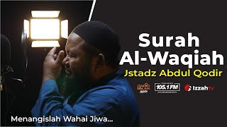 Bacaan Al Quran Menyentuh Hati Ustadz Abdul Qodir Surah Al Waqiah Emotional