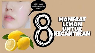 8  MANFAAT LEMON UNTUK KECANTIKAN \u0026 DEMO CARA PAKAI NYA| TIPS KECANTIKAN