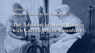 MOOC WHAW2.1x | 4.2-S The Advocate of Moral Reform with Carroll Smith-Rosenberg