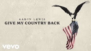 Aaron Lewis - Give My Country Back (Official Audio)