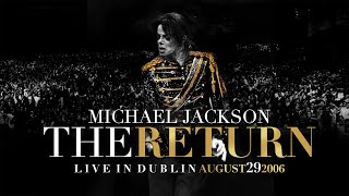 Michael Jackson's: The Return (Full Show) (Part I) (Live in Dublin) (August 29, 2006)
