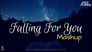 Falling For You Mashup | Aftermorning | Love Mashup 2019