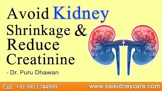 Avoid Kidney Shrinkage \u0026 Reduce Creatinine