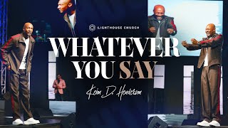 Whatever You Say | Keion Henderson TV