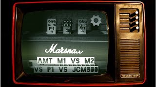 AMT M1 vs M2 vs P1 vs Marshall JCM900 SL-X (HQ audio)