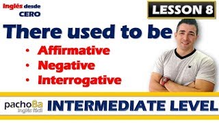 Lesson 8 – There used to be in affirmative, negative, interrogative, and answers