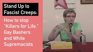 Stand Up to Fascist Creeps: How to stop “Killers for Life,” Gay Bashers and White Supremacists