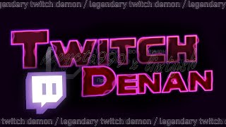 Twitch Denan FULL Gameplay | Legendary demon