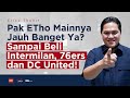 Pak ETho Mainnya Jauh Banget Ya? Sampai Beli Intermilan, 76ers dan DC United! | Helmy Yahya Bicara