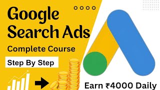 Google Search ads full course | Google Ads Tutorial for beginners to advance