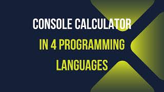 Console Calculator in 4 Programming Languages: C#, C++, Java, Python