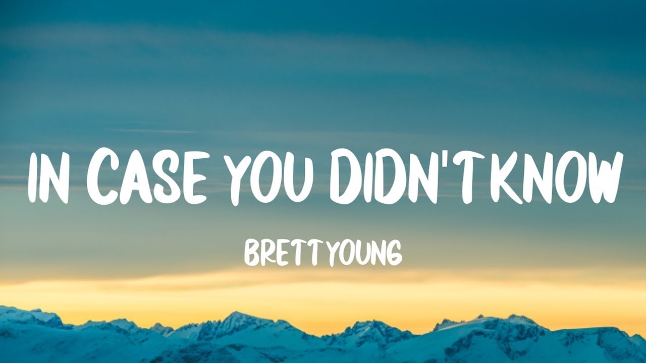 Brett Young - In Case You Didn't Know (Lyrics) - YouTube