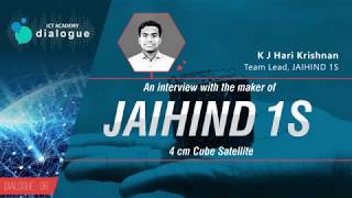 How we built the world's lightest satellite | JAIHIND 1S | ICT Academy Dialogue