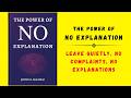 The Power of No Explanation: Leave Quietly, No Complaints, No Explanations (Audiobook)