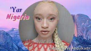 'YAR NIGERIA Part 31. Labarin Hasna' u zabiya