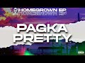 Pagka Pretty - HomeGrown