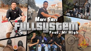 Maky Sales - “ FULL SySTEM ” feat. MiSTER HiGH