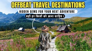 Offbeat Travel Destinations in India You Can’t Miss | Hidden Gems for Your Next Adventure