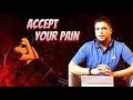 Accept Your Pain || Emotional Reminder by Mohammad Ali || Youthclub