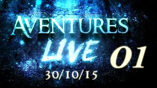 Aventures part en LIVE ! - (30/10/2015) - Partie 01