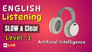 A1 English Listening Practice - English listening comprehension / Artificial Intelligence