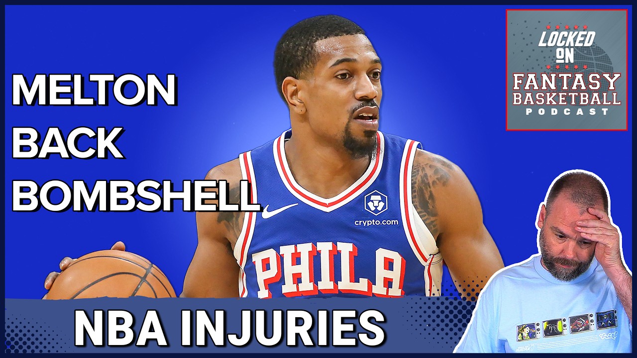 NBA Fantasy Basketball: Melton's Setback & League-Wide Injury Report # ...