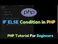 IF ELSE Condition in PHP | PHP Tutorial For Beginners