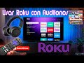 Usar Audifonos en Roku